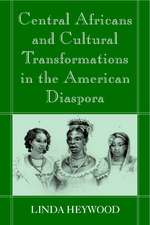 Central Africans and Cultural Transformations in the American Diaspora