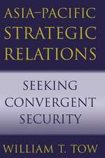 Asia-Pacific Strategic Relations: Seeking Convergent Security