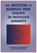 The Motion of Bubbles and Drops in Reduced Gravity