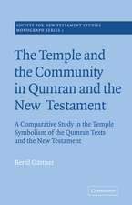 The Temple and the Community in Qumran and the New Testament: A Comparative Study in the Temple Symbolism of the Qumran Texts and the New Testament