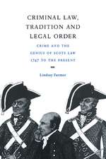 Criminal Law, Tradition and Legal Order: Crime and the Genius of Scots Law, 1747 to the Present