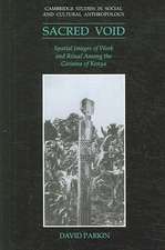 The Sacred Void: Spatial Images of Work and Ritual among the Giriama of Kenya