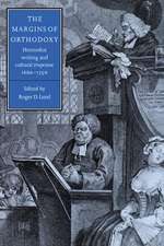 The Margins of Orthodoxy: Heterodox Writing and Cultural Response, 1660–1750