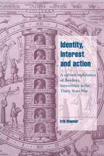 Identity, Interest and Action: A Cultural Explanation of Sweden's Intervention in the Thirty Years War