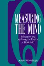 Measuring the Mind: Education and Psychology in England c.1860–c.1990