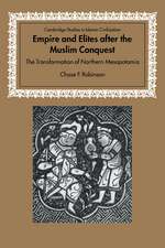 Empire and Elites after the Muslim Conquest: The Transformation of Northern Mesopotamia