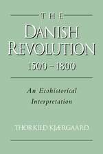 The Danish Revolution, 1500–1800: An Ecohistorical Interpretation