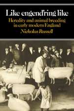 Like Engend'ring Like: Heredity and Animal Breeding in Early Modern England