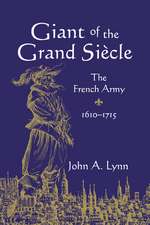 Giant of the Grand Siècle: The French Army, 1610–1715