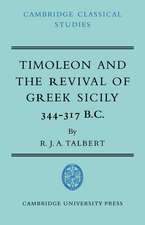 Timoleon and the Revival of Greek Sicily: 344–317 B.C.