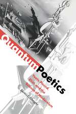 Quantum Poetics: Yeats, Pound, Eliot, and the Science of Modernism