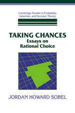 Taking Chances: Essays on Rational Choice