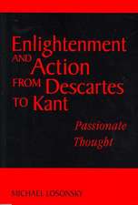 Enlightenment and Action from Descartes to Kant: Passionate Thought