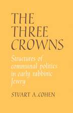 The Three Crowns: Structures of Communal Politics in Early Rabbinic Jewry