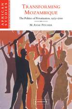 Transforming Mozambique: The Politics of Privatization, 1975–2000