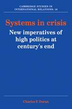 Systems in Crisis: New Imperatives of High Politics at Century's End