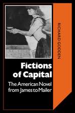 Fictions of Capital: The American Novel from James to Mailer