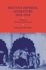 British Imperial Literature, 1870–1940: Writing and the Administration of Empire