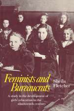 Feminists and Bureaucrats: A Study in the Development of Girls' Education in the Nineteenth Century