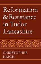 Reformation and Resistance in Tudor Lancashire