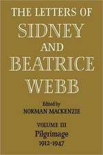 The Letters of Sidney and Beatrice Webb: Volume 3, Pilgrimage 1912–1947