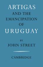 Artigas and the Emancipation of Uruguay