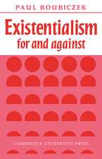 Existentialism For and Against