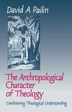 The Anthropological Character of Theology: Conditioning Theological Understanding