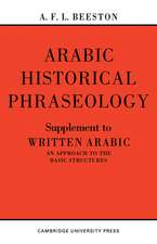 Arabic Historical Phraseology: Supplement to Written Arabic. An Approach to the Basic Structures