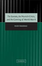 The Soviets, the Munich Crisis, and the Coming of World War II