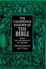 The Cambridge History of the Bible: Volume 1, From the Beginnings to Jerome