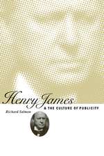 Henry James and the Culture of Publicity