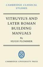 Vitruvius and Later Roman Building Manuals