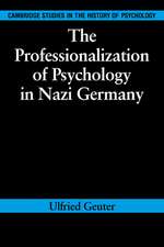 The Professionalization of Psychology in Nazi Germany