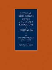 Secular Buildings in the Crusader Kingdom of Jerusalem: An Archaeological Gazetteer