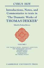 Introductions, Notes and Commentaries to Texts in ' The Dramatic Works of Thomas Dekker '