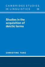 Studies in the Acquisition of Deictic Terms