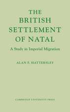 The British Settlement of Natal: A Study in Imperial Migration