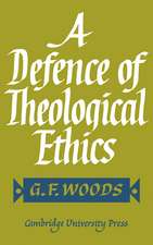 A Defence of Theological Ethics: Hulsean Lectures 1964