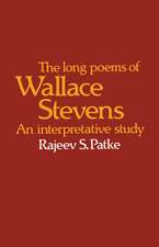 The Long Poems of Wallace Stevens: An Interpretative Study