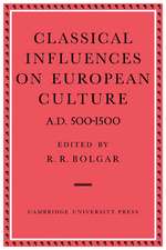 Classical Influences on European Culture A.D. 500–1500