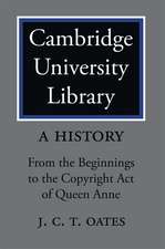 Cambridge University Library: A History: From the Beginnings to the Copyright Act of Queen Anne