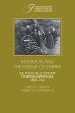 Mammon and the Pursuit of Empire: The Political Economy of British Imperialism, 1860–1912