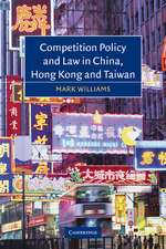 Competition Policy and Law in China, Hong Kong and Taiwan