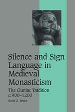 Silence and Sign Language in Medieval Monasticism: The Cluniac Tradition, c.900–1200