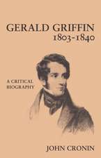 Gerald Griffin (1803–1840): A Critical Biography