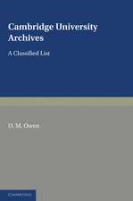 Cambridge University Archives: A Classified List