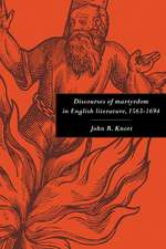 Discourses of Martyrdom in English Literature, 1563–1694