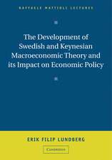 The Development of Swedish and Keynesian Macroeconomic Theory and its Impact on Economic Policy