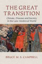 The Great Transition: Climate, Disease and Society in the Late-Medieval World